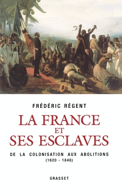 La France et ses esclaves -
