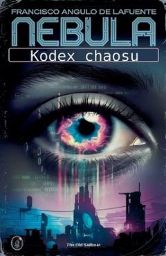 Coperta cărții 'Kodex chaosu - Francisco Angulo De Lafuente'
