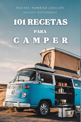101 Recetas para Camper - Rafael Moreno Chacón