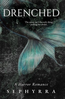 Drenched: A Horror Romance -