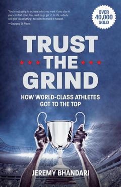 Coperta cărții 'Trust the Grind: How World-Class Athletes Got to the Top (Sports Book for Boys, Gift for Boys) (Ages 15-17) - Jeremy'