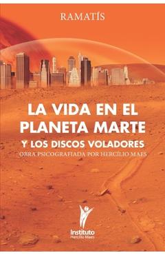 Coperta cărții 'La Vida en el Planeta Marte y los Discos Voladores - Mauro Maes'