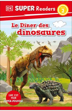 Coperta cărții 'DK Super Readers Level 2 French Translation Dinosaur Dinners - Le Dã(r)Ner Des Dinosaures -'