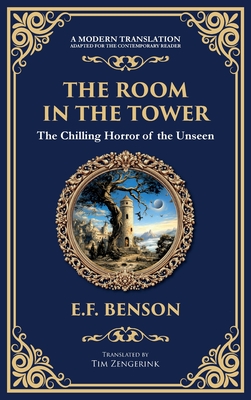 The Room in the Tower: A Classic English Ghost Story - Nightmares Become Reality (Deluxe Hardbound Edition) - E. F. Benson