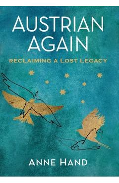 Poza produsului Austrian Again: Reclaiming a Lost Legacy - Anne Hand