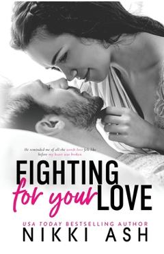 Poza produsului Fighting for Your Love: A Friends to Lovers, Single Mom Romance - Nikki Ash