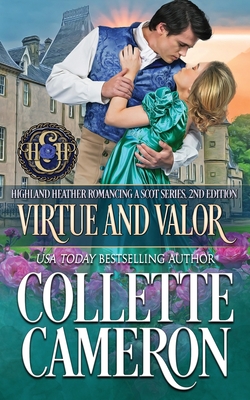 Virtue and Valor: A Passionate Enemies to Lovers Second Chance Scottish Highlander Mystery Romance - Collette Cameron