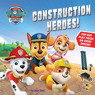 Coperta cărții 'Paw Patrol, Construction Heroes - Jane Kent'