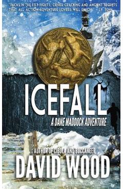 Coperta cărții 'Icefall: A Dane Maddock Adventure - David Wood'