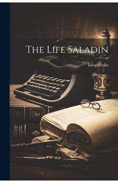 Coperta cărții 'The Life Saladin - Beha Ed-din'