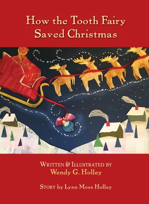How the Tooth Fairy Saved Christmas - Wendy G. Holley