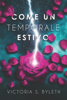 Come Un Temporale Estivo - Victoria S. Byleth