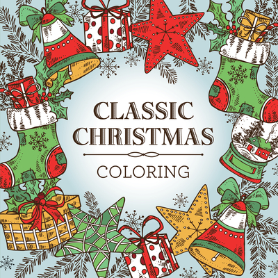 Classic Christmas Coloring (Keepsake Coloring Book) - Relaxing Holiday Designs Plus Quotes -
