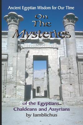 On the Mysteries of the Egyptians, Chaldeans and Assyrians -
