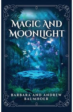 Coperta cărții 'Magic And Moonlight - Barbara Baumhoer'