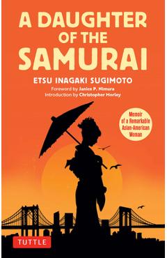 Poza produsului A Daughter of the Samurai: Memoir of a Remarkable Asian-American Woman - Etsu Inagaki Sugimoto
