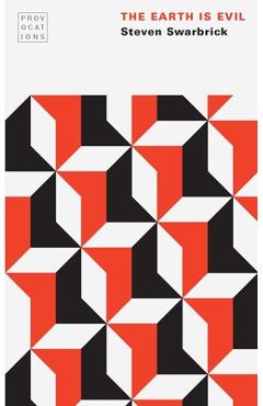 Poza produsului The Earth Is Evil - Steven Swarbrick