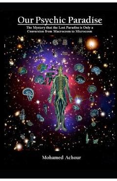 Coperta cărții 'Our Psychic Paradise: The Mystery That the Lost Paradise Is Only a Conversion from Macrocosm to Microcosm - Mohamed'