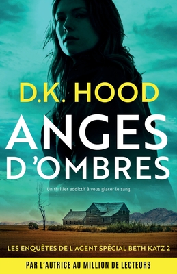 Anges d'ombres: Un thriller addictif à vous glacer le sang - D. K. Hood