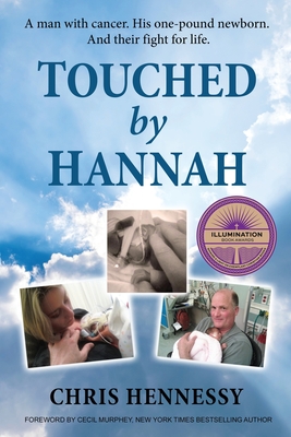 Coperta cărții 'Touched by Hannah: A man with cancer. His one pound newborn. And their fight for life. - Chris Hennessy'