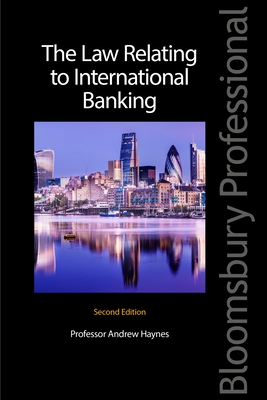 The Law Relating to International Banking - Andrew Haynes