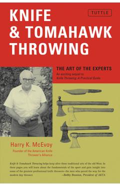 Coperta cărții 'Knife & Tomahawk Throwing: The Art of the Experts - Harry K. Mcevoy'