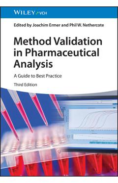Poza produsului Method Validation in Pharmaceutical Analysis: A Guide to Best Practice - Joachim Ermer