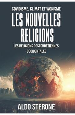 Poza produsului Covidisme, Climat Et Wokisme: LES NOUVELLES RELIGIONS: Les Religions Postchrétiennes Occidentales - Aldo Sterone