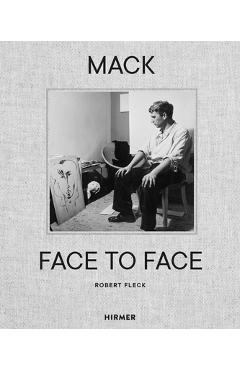 Coperta cărții 'Mack--Face to Face: An Artist's Life - Robert Fleck'