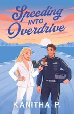 Coperta cărții 'SPEEDING INTO OVERDRIVE (Special Edition) - Kanitha P'