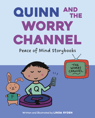 Quinn and the Worry Channel - Linda Ryden