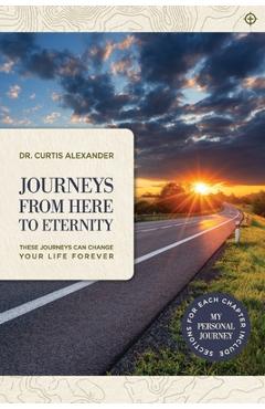 Poza produsului Journeys from Here to Eternity - Curtis Alexander