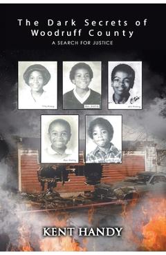 Poza produsului The Dark Secrets of Woodruff County: A Search for Justice - Kent Handy