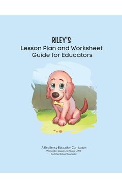 Coperta cărții 'Riley's Lesson Plan and Worksheet Guide for Educators - Cassie L. D'addeo Lmft'