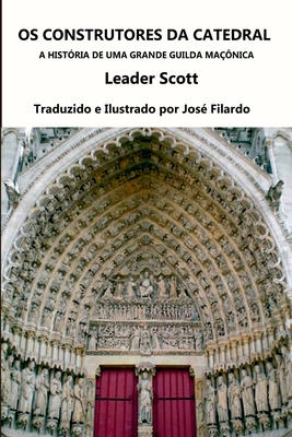 Os Construtores Da Catedral - Scott Leader