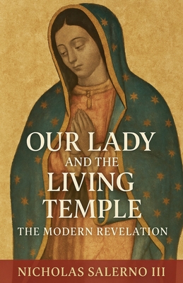 Our Lady and the Living Temple - Nicholas Salerno