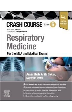 Poza produsului Crash Course Respiratory Medicine: For the MLA and Medical Exams - Amar J. Shah