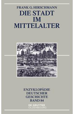 Poza produsului Die Stadt im Mittelalter - Frank G. Hirschmann