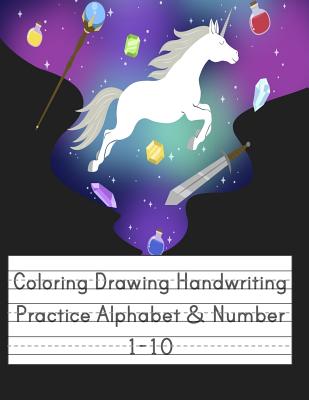 Coloring Drawing Handwriting Practice Alphabet & Number: Workbook For Preschoolers Pre K, Kindergarten and Kids Ages 3-5 Drawing And Writing With Cute - Happy School Journal