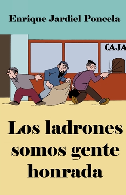 Los ladrones somos gente honrada - Enrique Jardiel Poncela