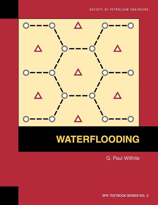 Waterflooding: Textbook 3 - Paul Willhite
