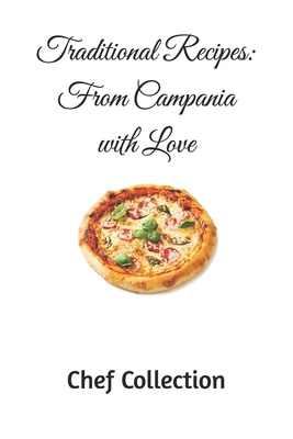Traditional Recipes: From Campania with Love - Chef Collection