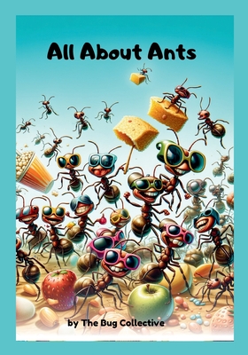 All About Ants - The Bug Collective