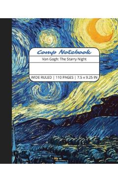 Poza produsului Comp Notebook: Van Gogh The Starry Night Wide Ruled Composition Notebook Journal for Students, College, School, Office, Work - 