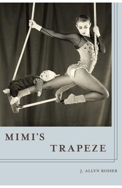 Coperta cărții 'Mimi's Trapeze - J. Allyn Rosser'