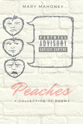 Peaches: A Collection of Poems - Mary Mahoney