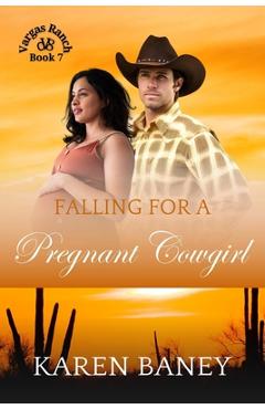 Coperta cărții 'Falling for a Pregnant Cowgirl: Vargas Ranch Book 7 - Karen Baney'