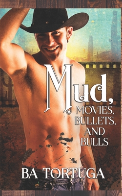 Mud, Movies, Bullets, and Bulls - Ba Tortuga