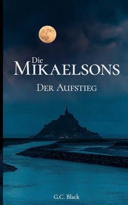 Die Mikaelsons: Der Aufstieg - G. C. Black