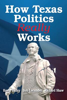 How Texas Politics Really Works - Bob Locander